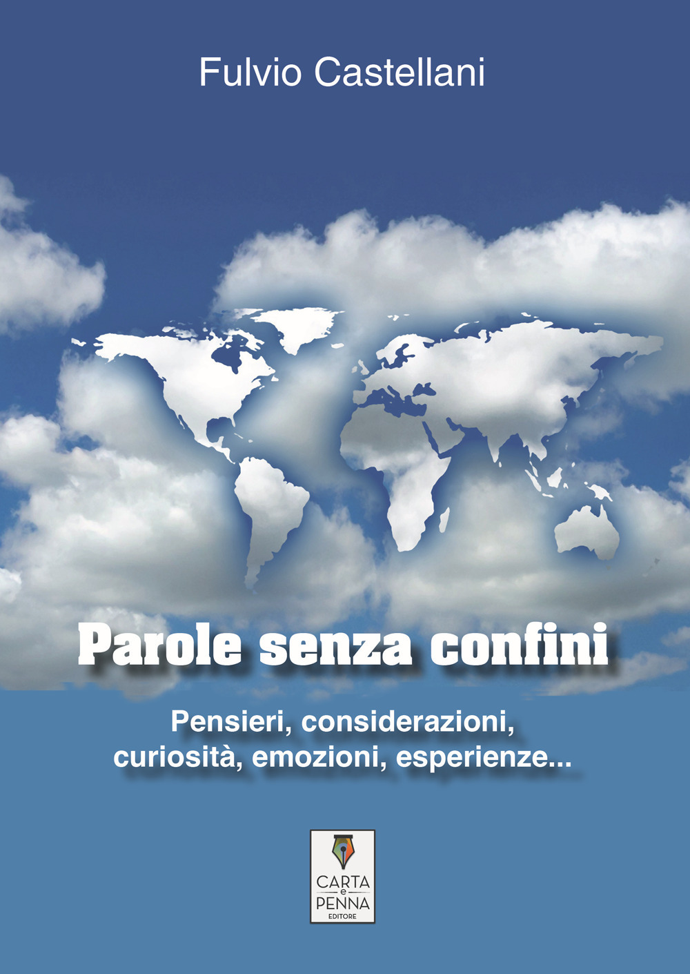 Parole senza confini. Pensieri, considerazioni, curiosità, emozioni, esperienze...