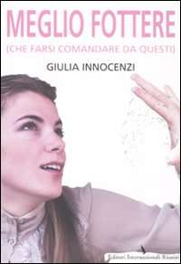 Meglio fottere (che farsi comandare da questi)