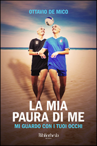 La mia paura di me. Mi guardo con i tuoi occhi