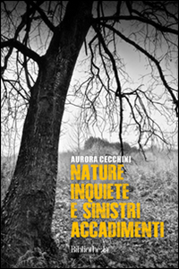 Nature inquiete e sinistri accadimenti