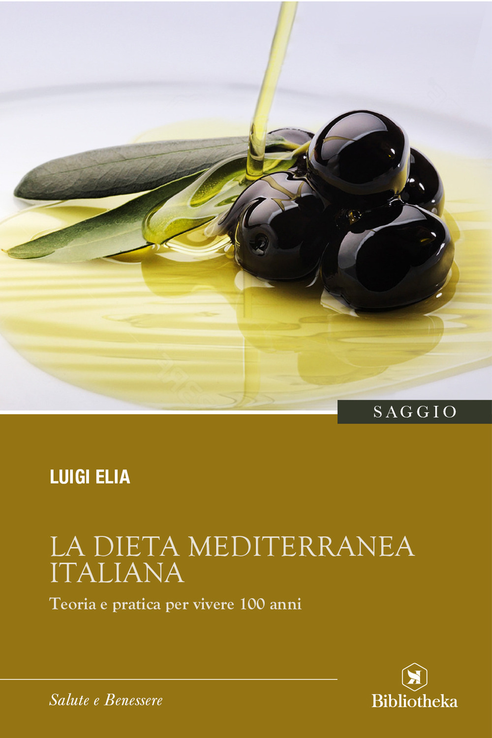 La dieta mediterranea italiana. Teoria e pratica per vivere 100 anni