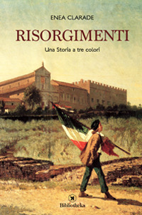 Risorgimenti. Una storia a tre colori