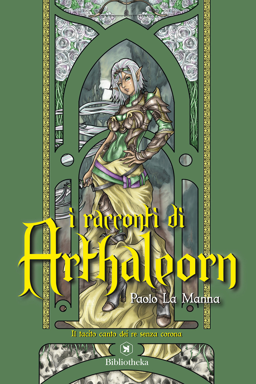 Il tacito canto dei re senza corona. I racconti di Arthaleorn