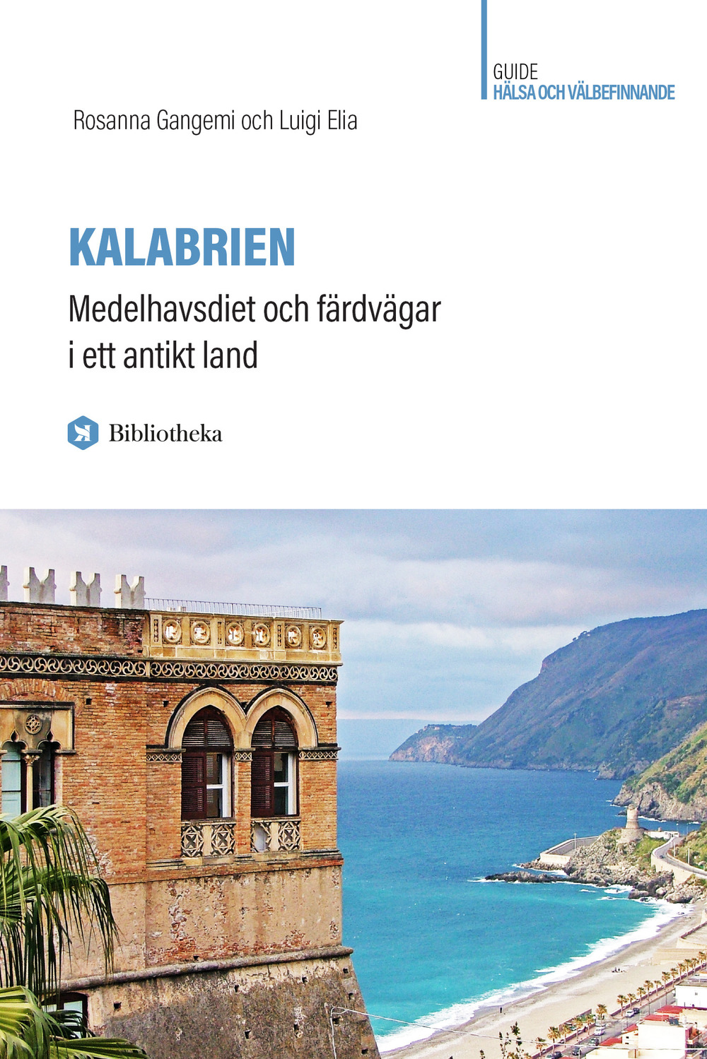 Kalabrien. Medelhavsdiet och färdvägar i ett antikt land