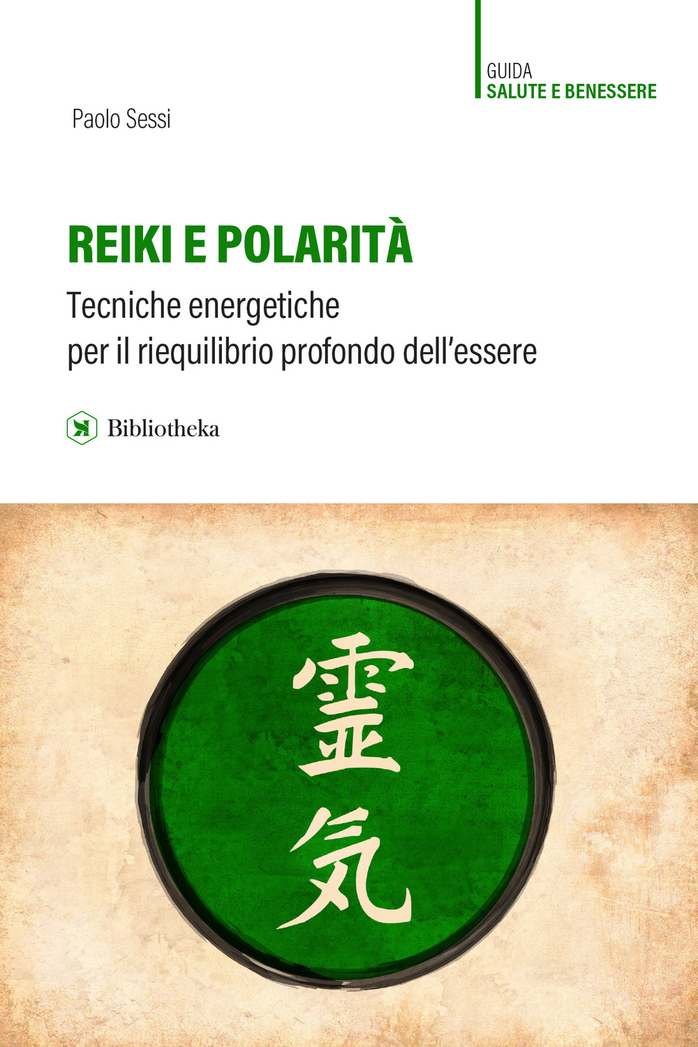 Reiki e polarità. Teorie energetiche per il riequilibrio profondo dell'essere