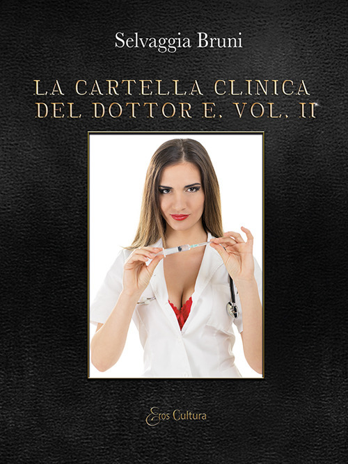 La cartella clinica del dottor E.. Vol. 2