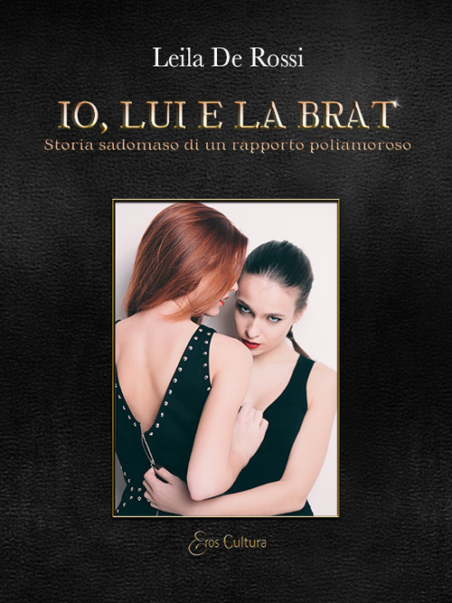 Io, lui e la Brat. Storia sadomaso di un rapporto poliamoroso
