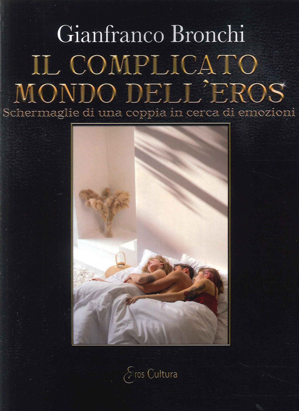 Il complicato mondo dell'eros. Schermaglie di una coppia in cerca di emozioni