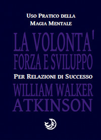 La volontà forza e sviluppo