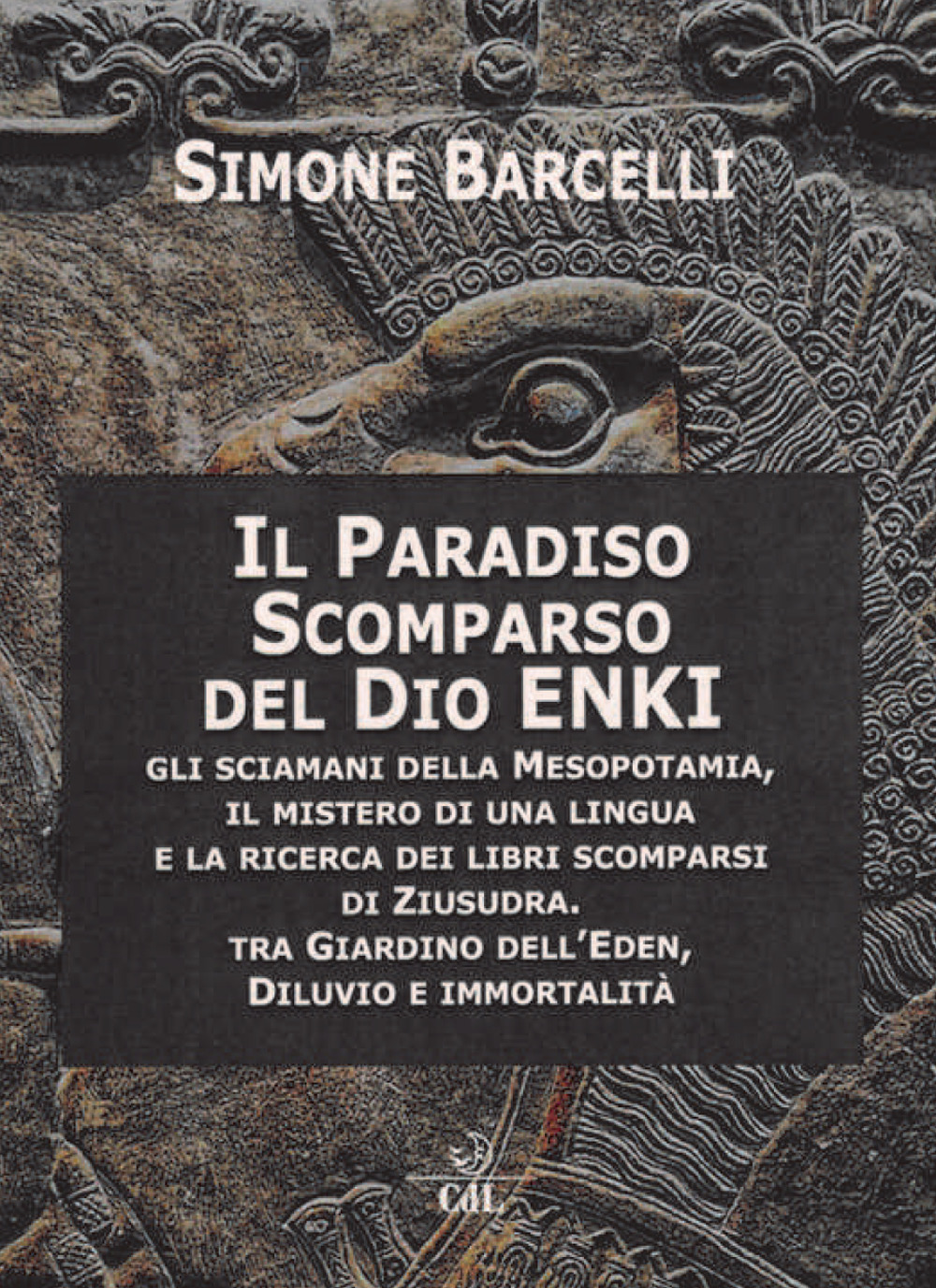 Il Paradiso scomparso del dio Enki. Gli sciamani della Mesopotamia, il mistero di una lingua e la ricerca dei libri scomparsi di Ziusudra. Tra giardino dell’Eden, diluvio e immortalità