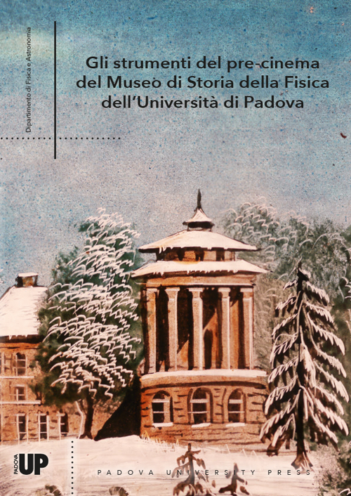 Gli strumenti del pre-cinema del Museo di Storia della Fisica dell’Università di Padova