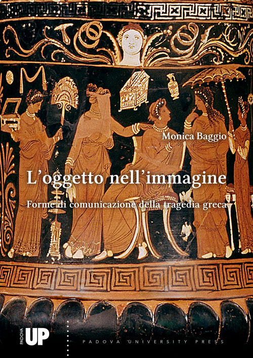 L'oggetto nell’immagine. Forme di comunicazione della tragedia greca