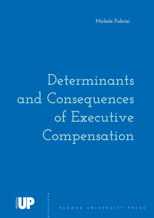 Determinants and consequences of executive compensation