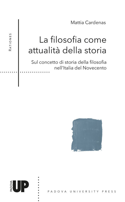 La filosofia come attualità della storia. Sul concetto di storia della filosofia nell’Italia del Novecento