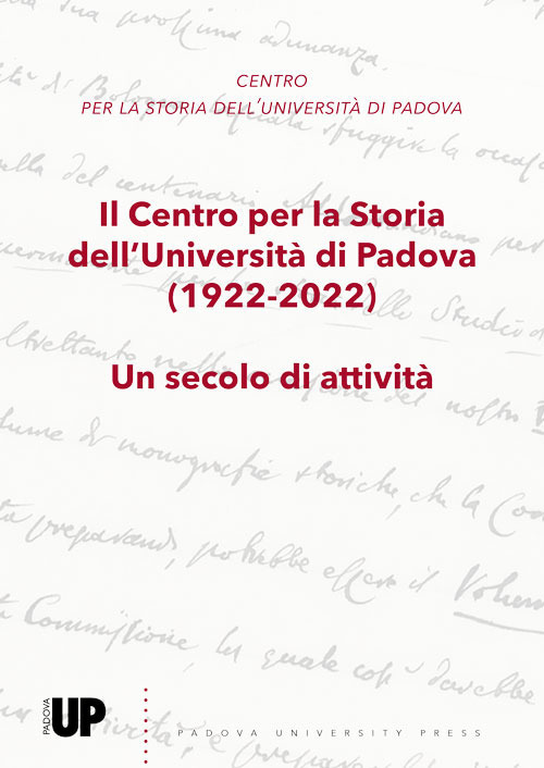 Il Centro per la Storia dell’Università di Padova (1922-2022). Un secolo di attività