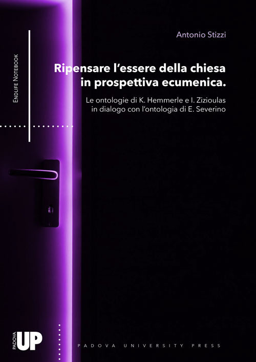 Ripensare l’essere della chiesa in prospettiva ecumenica. Le ontologie di K. Hemmerle e I. Zizioulas in dialogo con l’ontologia di E. Severino