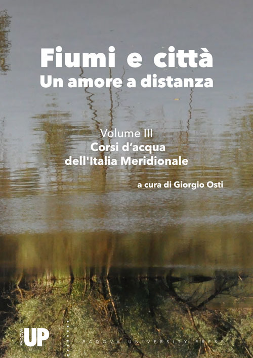 Fiumi e città. Un amore a distanza. Vol. 3: Corsi d’acqua dell'Italia Meridionale