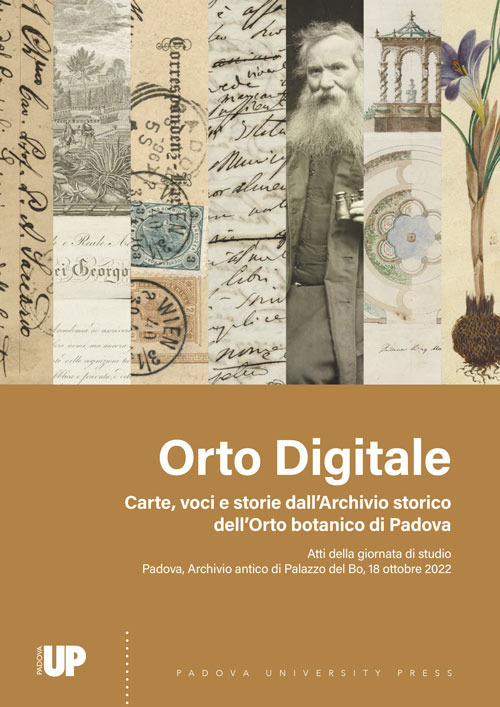 Orto digitale. Carte, voci e storie dall'archivio storico dell'orto botanico di Padova. Atti della giornata di studio (Padova, 18 ottobre 2022)
