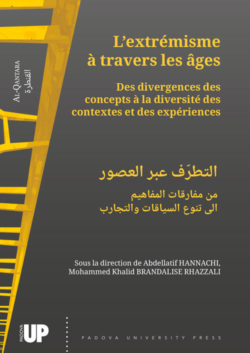 L'extrémisme à travers les âges. Des divergences des concepts à la diversité des contextes et des expériences. Ediz. francese e araba