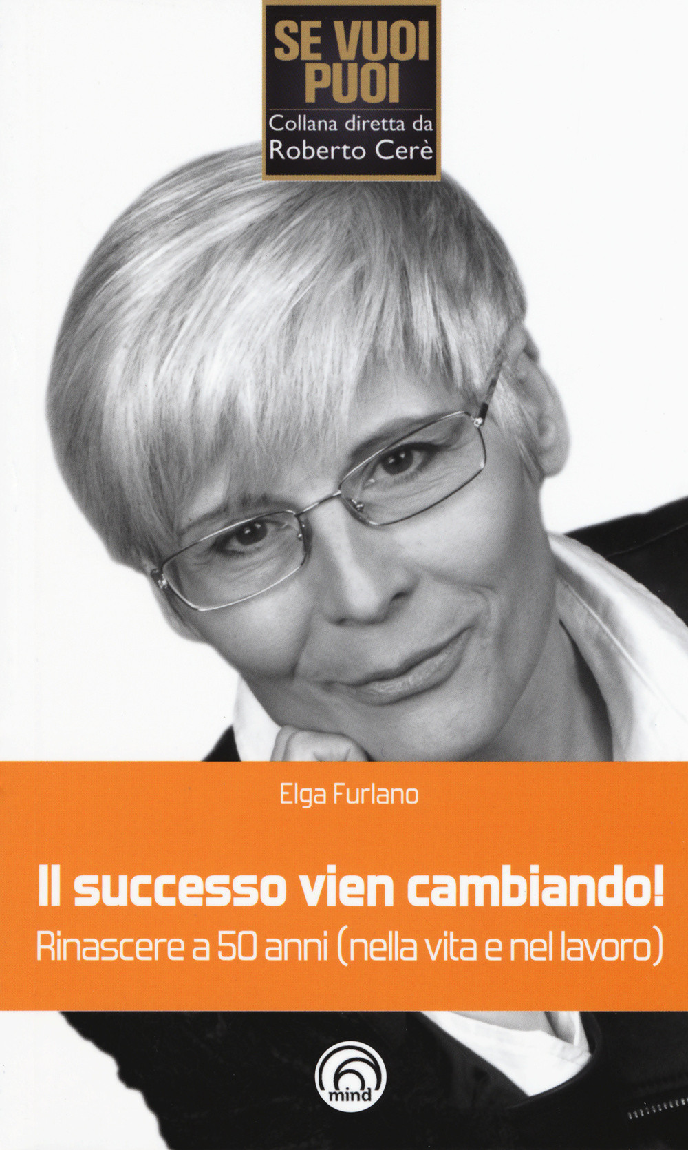 Il successo vien cambiando! Rinascere a 50 anni (nella vita e nel lavoro)