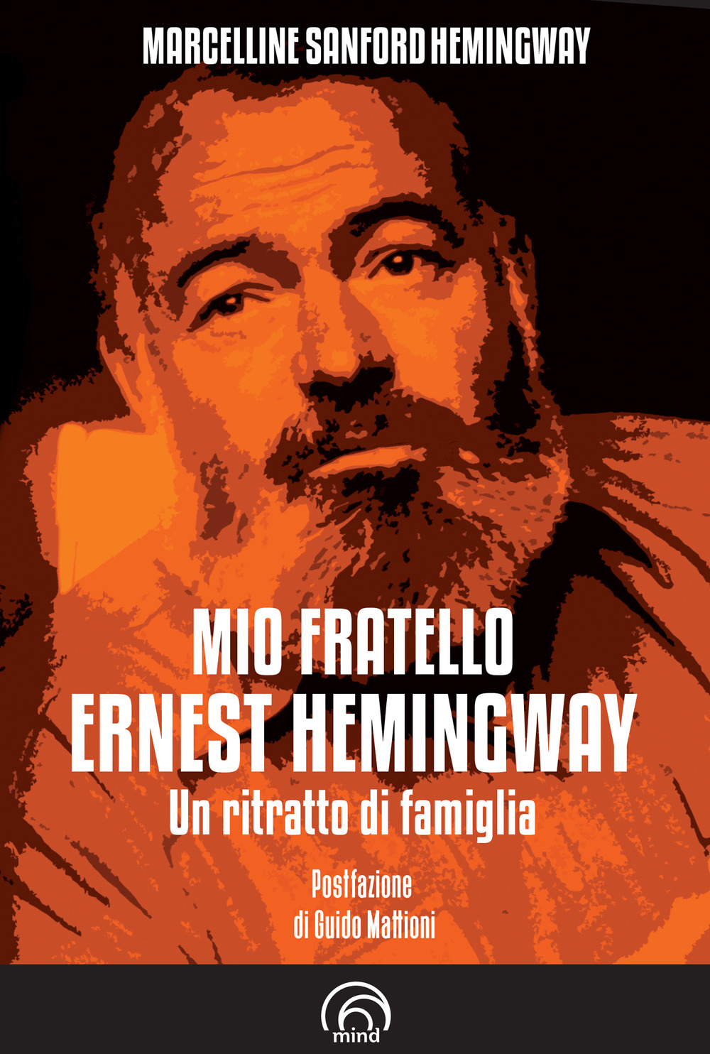 Mio fratello Ernest Hemingway. Un ritratto di famiglia