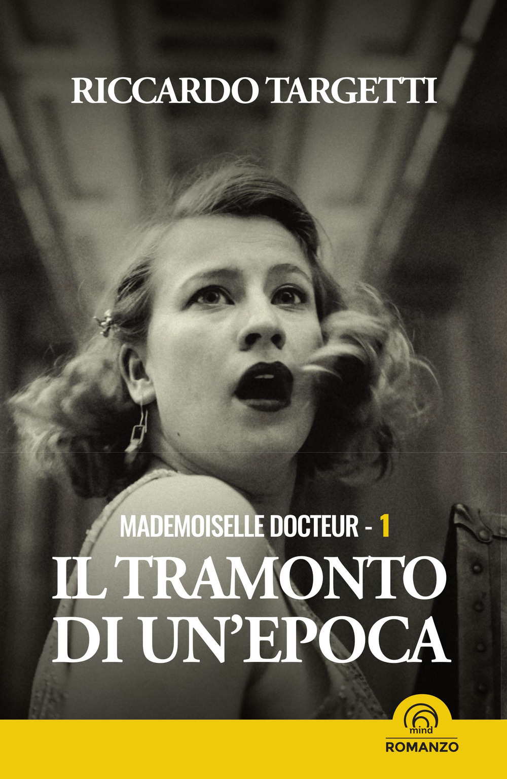 Il tramonto di un'epoca. Mademoiselle Docteur. Vol. 1