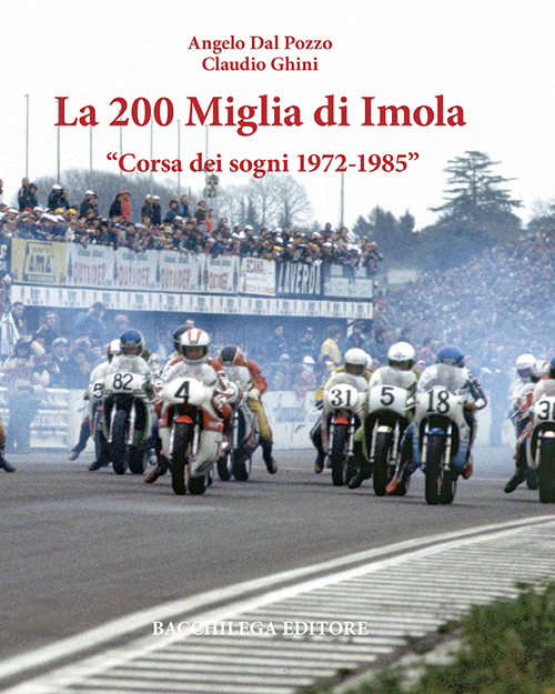 La Duecento Miglia di Imola. Corsa dei sogni 1972-1985