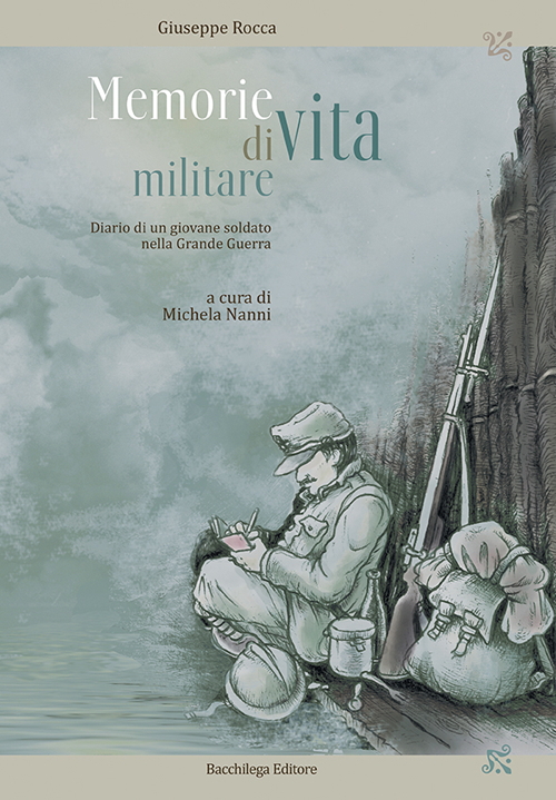 Memorie di vita militare. Diario di un giovane soldato nella grande guerra