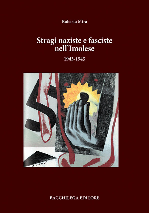 Stragi naziste e fasciste nell’imolese (1943-1945)