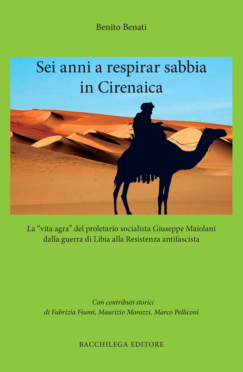 Sei anni a respirar sabbia in Cirenaica. La «vita agra» del proletario socialista Giuseppe Maiolani dalla guerra di Libia alla Resistenza antifascista