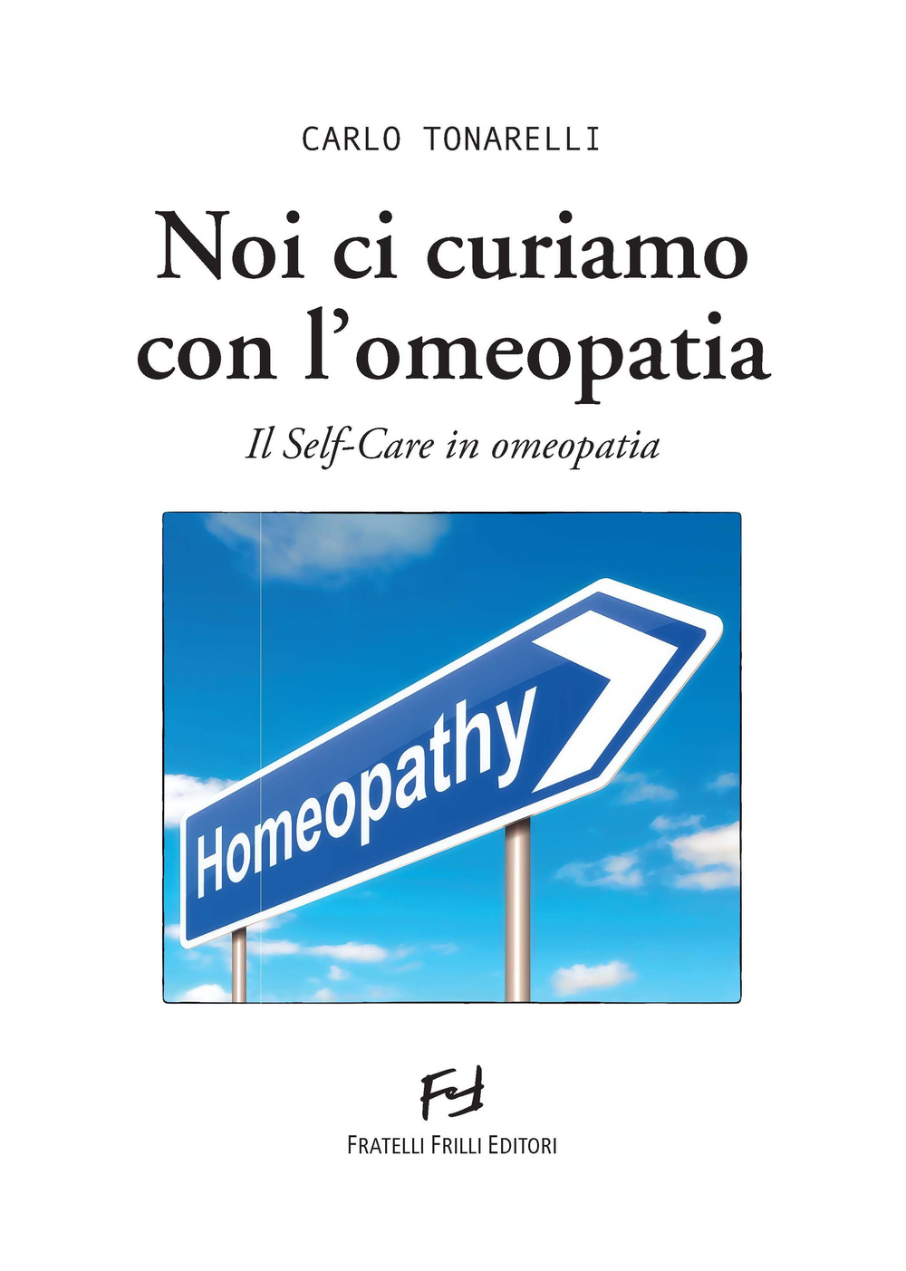 Noi ci curiamo con l'omeopatia. Il self-care in omeopatia