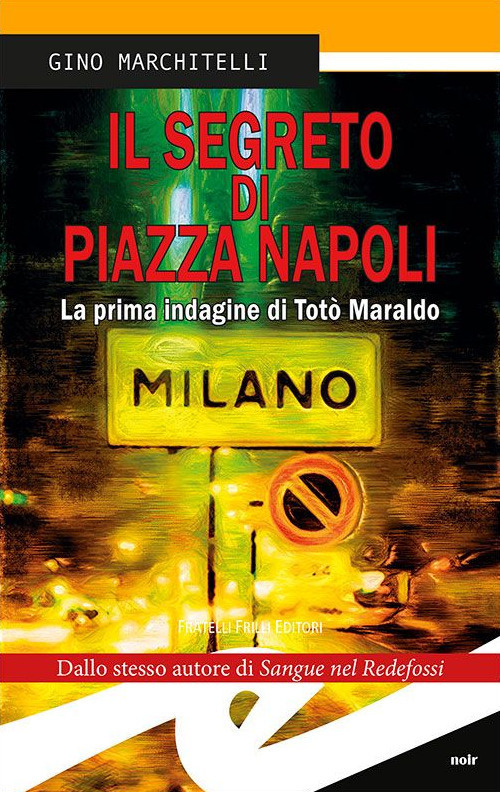 Il segreto di Piazza Napoli. La prima indagine di Totò Maraldo