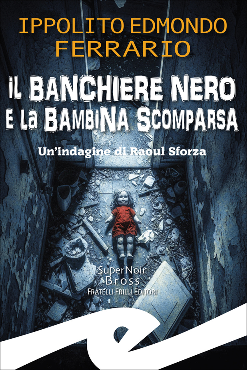 Il banchiere nero e la bambina scomparsa. Un'indagine di Raoul Sforza