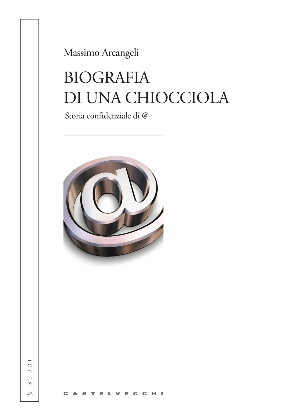 Biografia di una chiocciola. Storia confidenziale di @