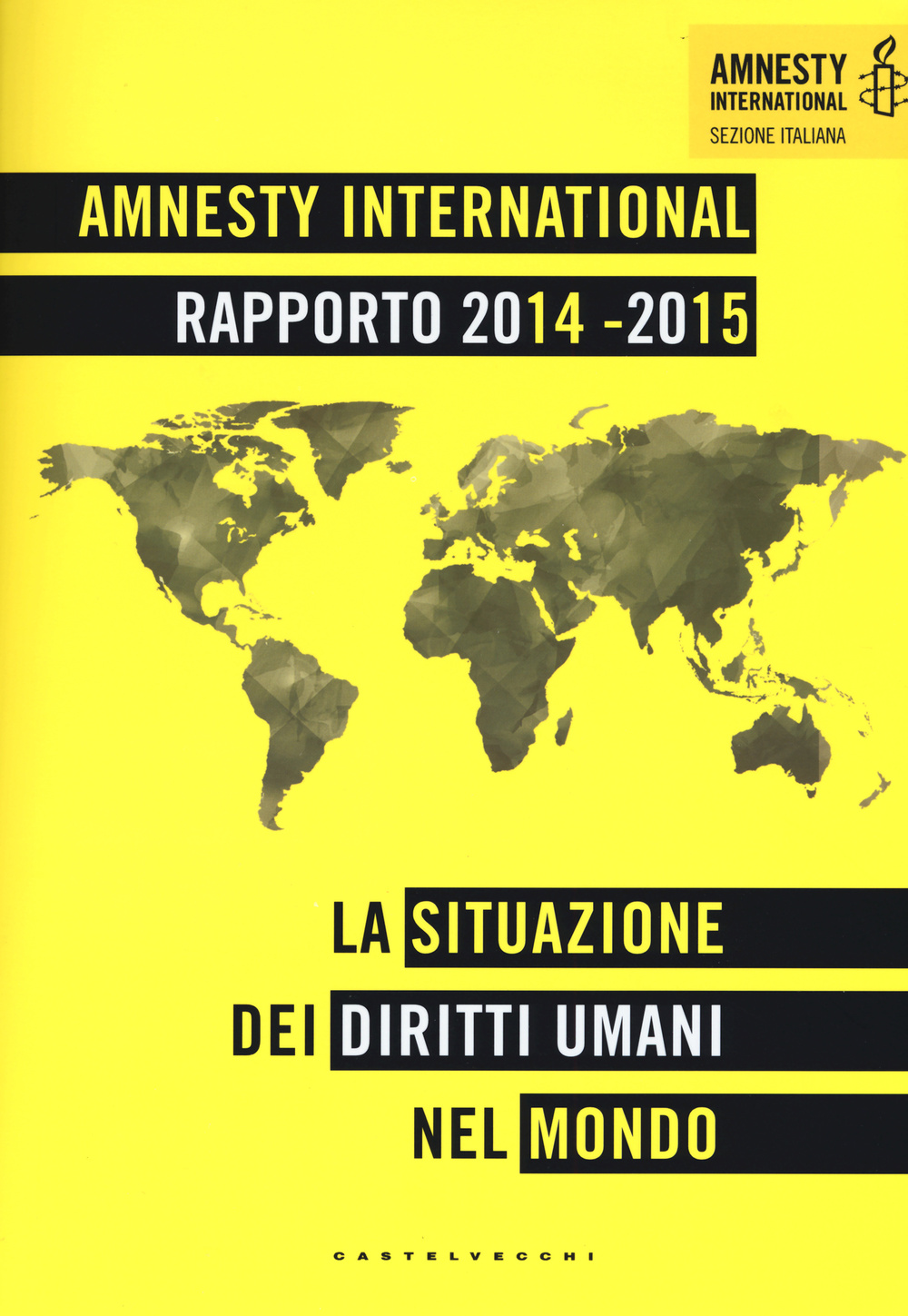 Amnesty International. Rapporto 2014-2015. La situazione dei diritti umani nel mondo