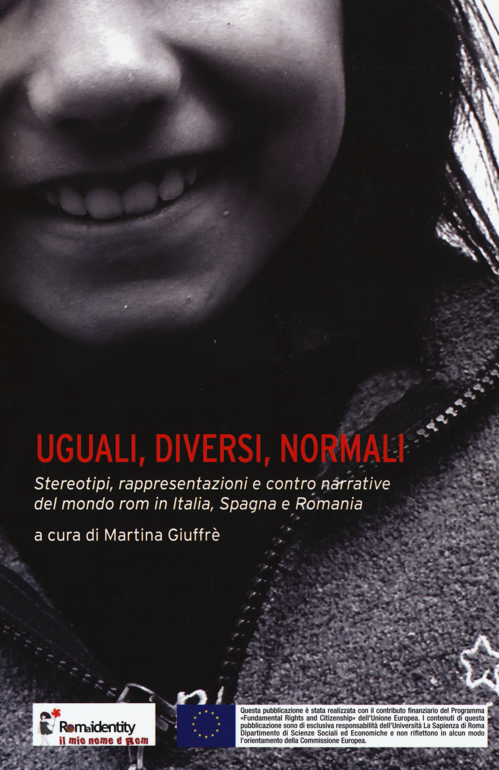 Uguali, diversi, normali. Stereotipi, rappresentazioni e contro narrative del mondo rom in Italia, Spagna e Romania