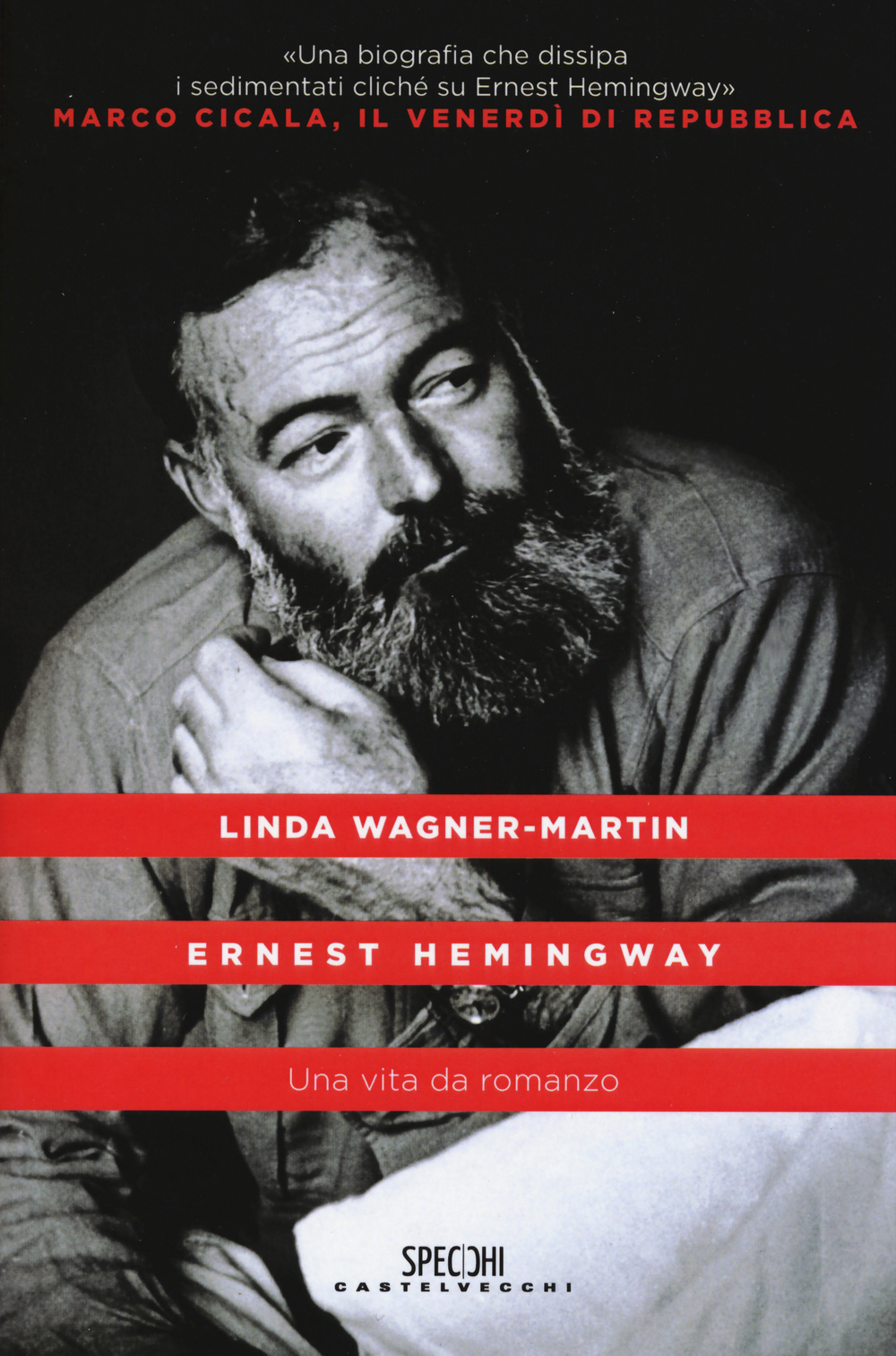 Ernest Hemingway. Una vita da romanzo