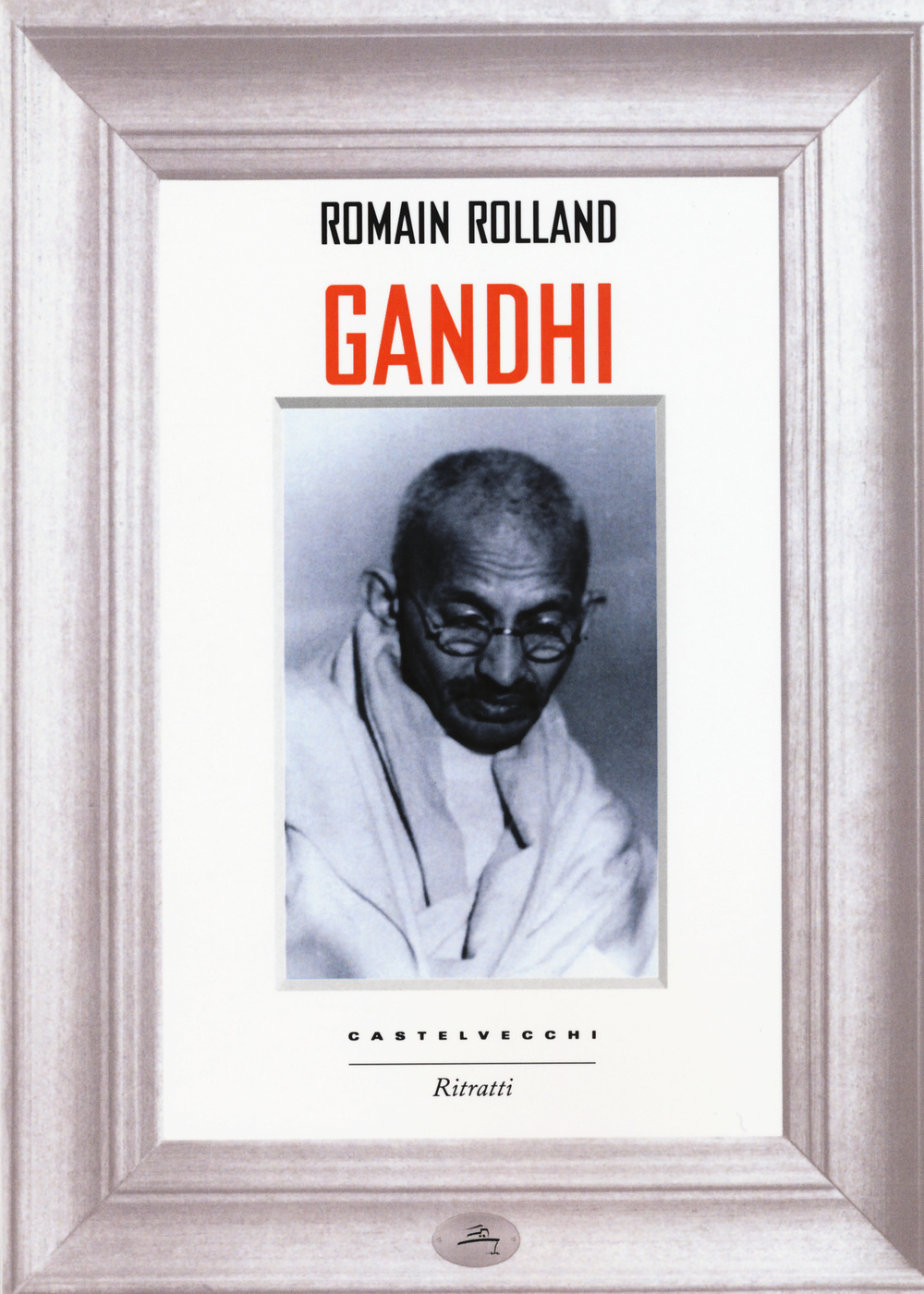 Gandhi. La grande anima