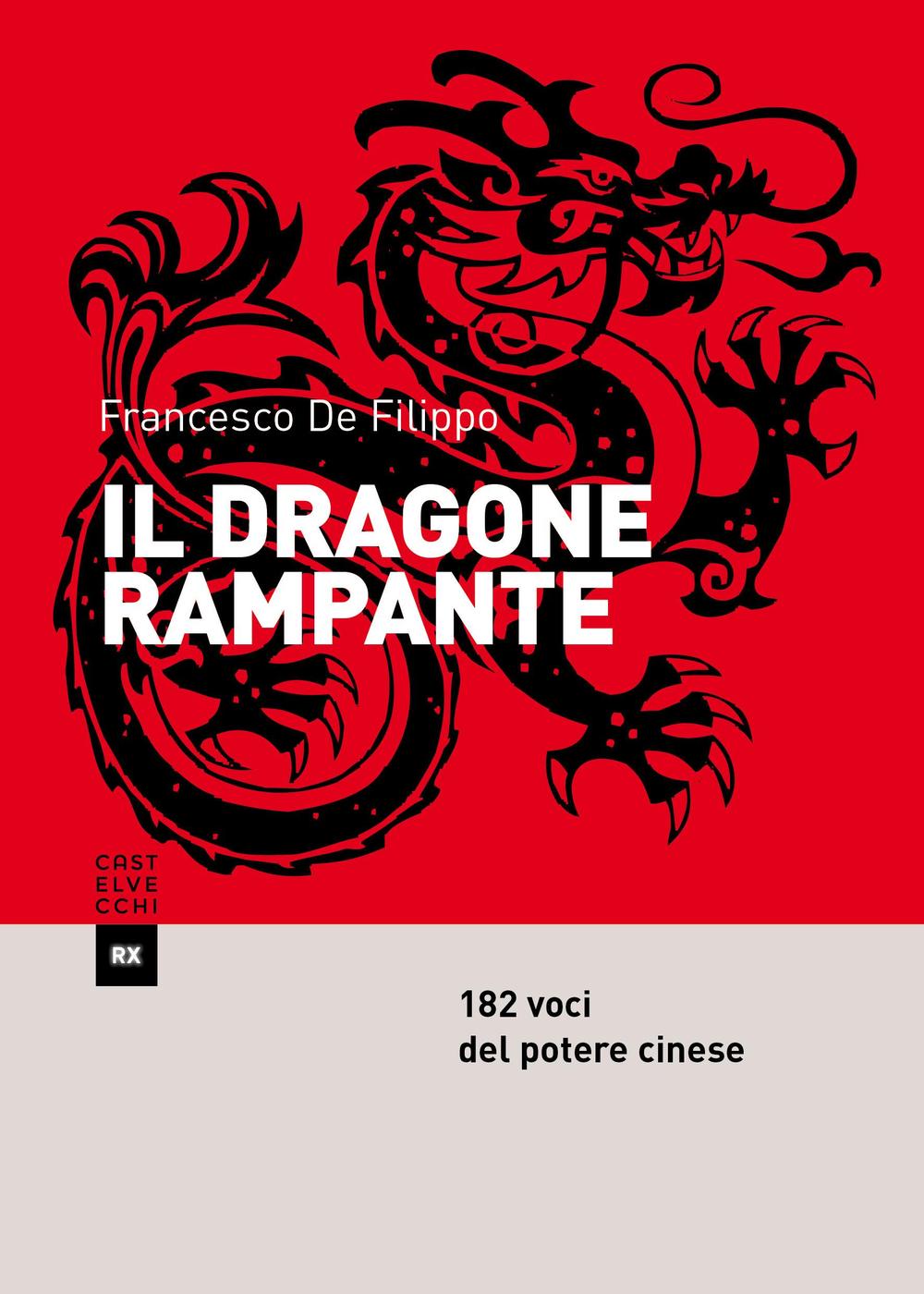 Il dragone rampante. 182 voci del potere cinese