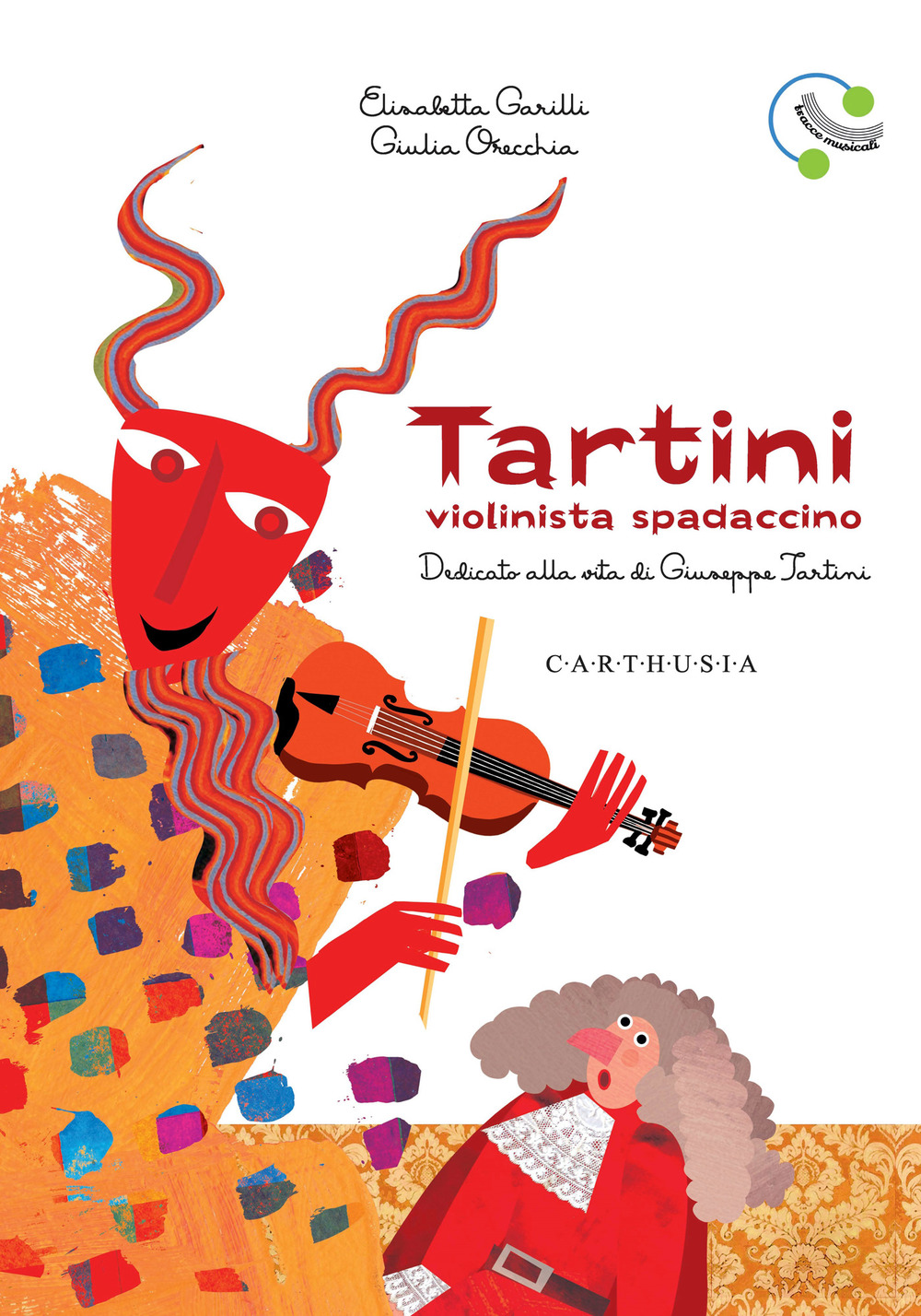 Tartini, violinista spadaccino. Dedicato alla vita di Giuseppe Tartini