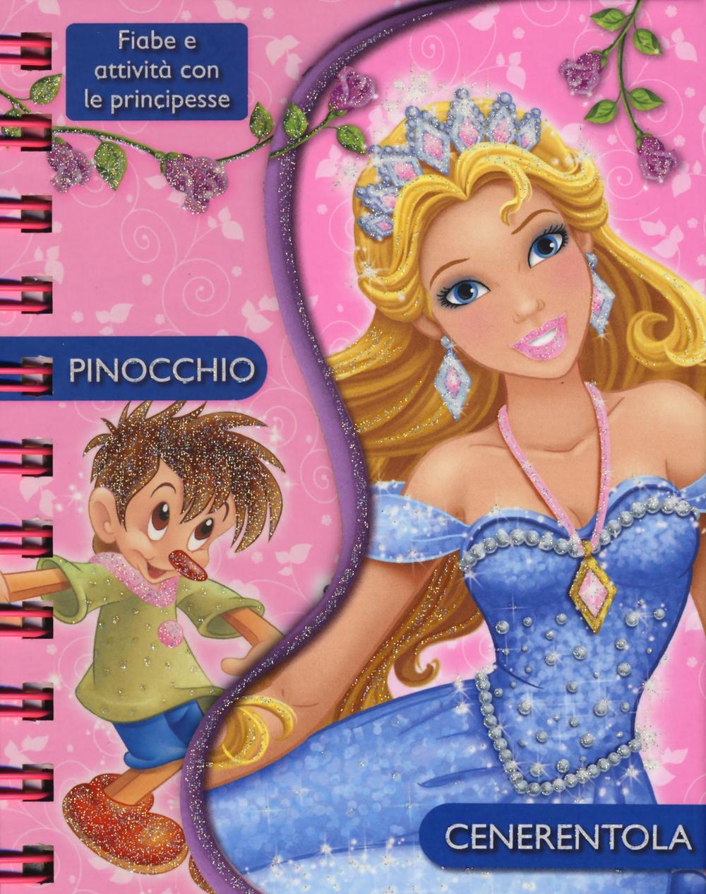 Pinocchio-Cenerentola. Fiabe e attività con le principesse
