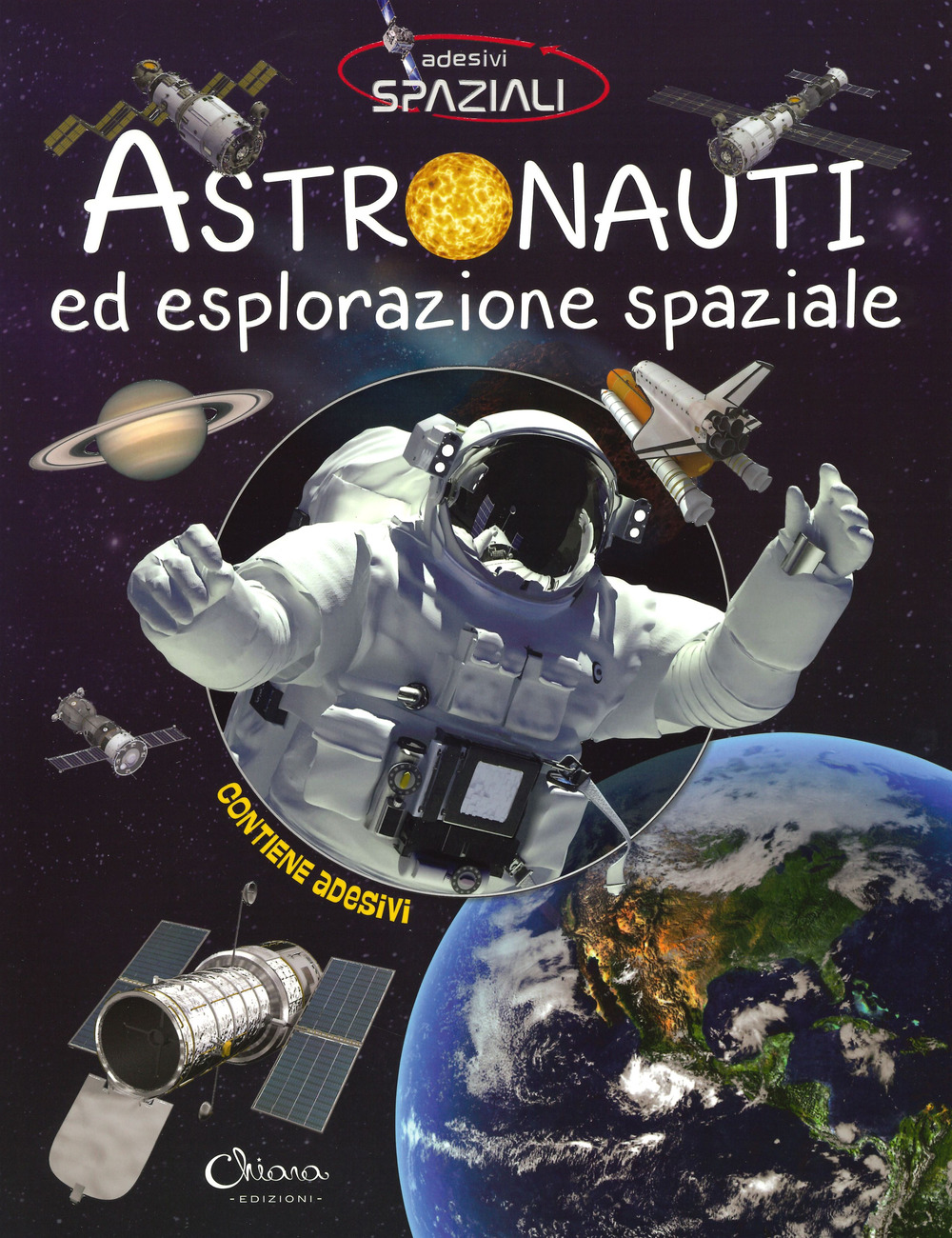 Astronauti ed esplorazione spaziale. Con adesivi