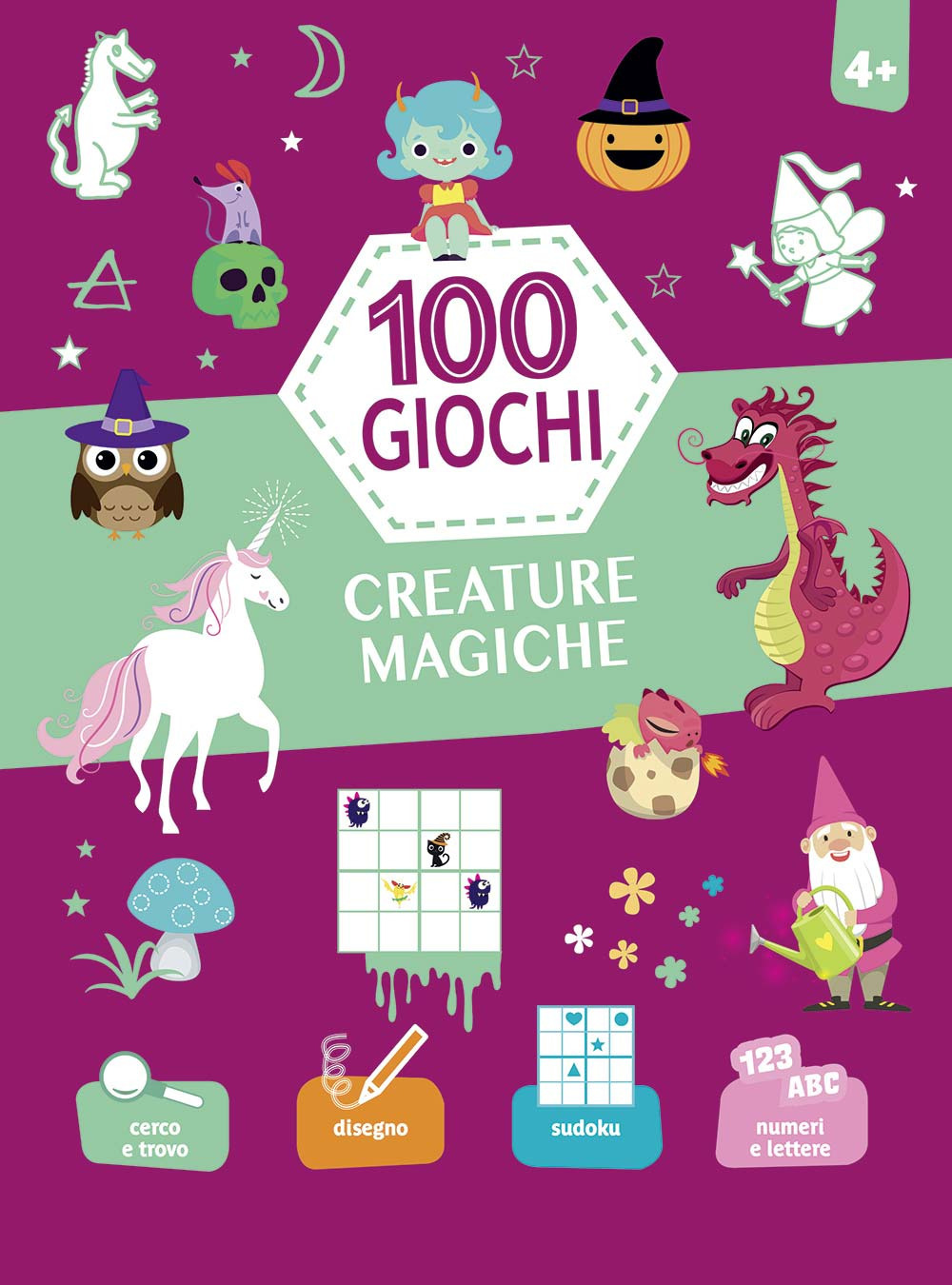 Creature magiche. 100 giochi