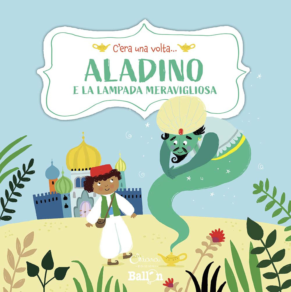 Aladino e la lampada meravigliosa. C'era una volta...