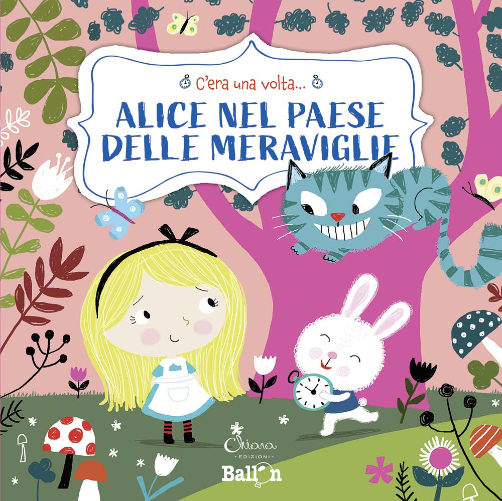 Alice nel paese delle meraviglie. C'era una volta...