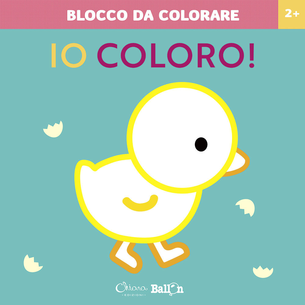 Pulcino. Io coloro! Blocco da colorare 2+