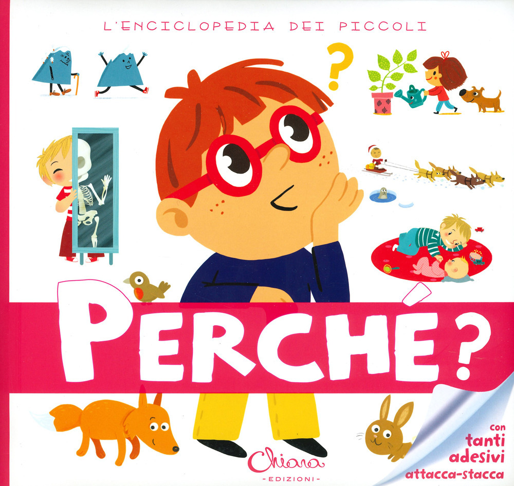 Perché? L'enciclopedia dei piccoli. Con adesivi