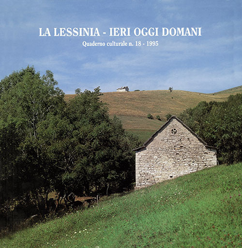 La Lessinia. Ieri, oggi, domani. Quaderno culturale. Vol. 18