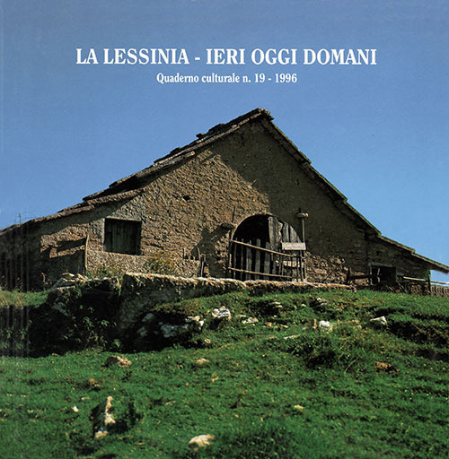 La Lessinia. Ieri, oggi, domani. Quaderno culturale. Vol. 19