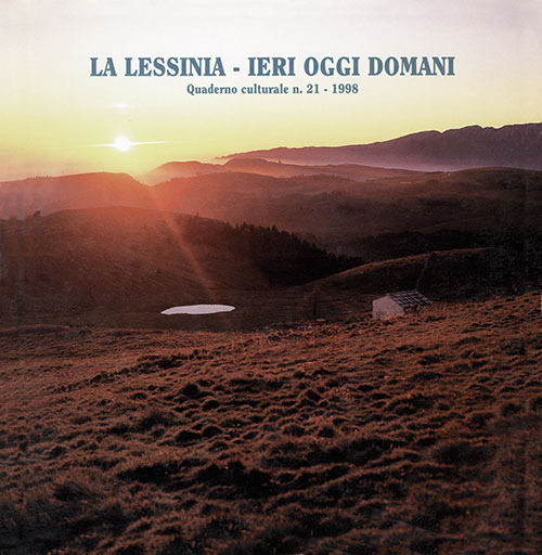 La Lessinia. Ieri, oggi, domani. Quaderno culturale. Vol. 21